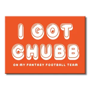 I Got Chubb - Fantasy Football Metal Wall Art