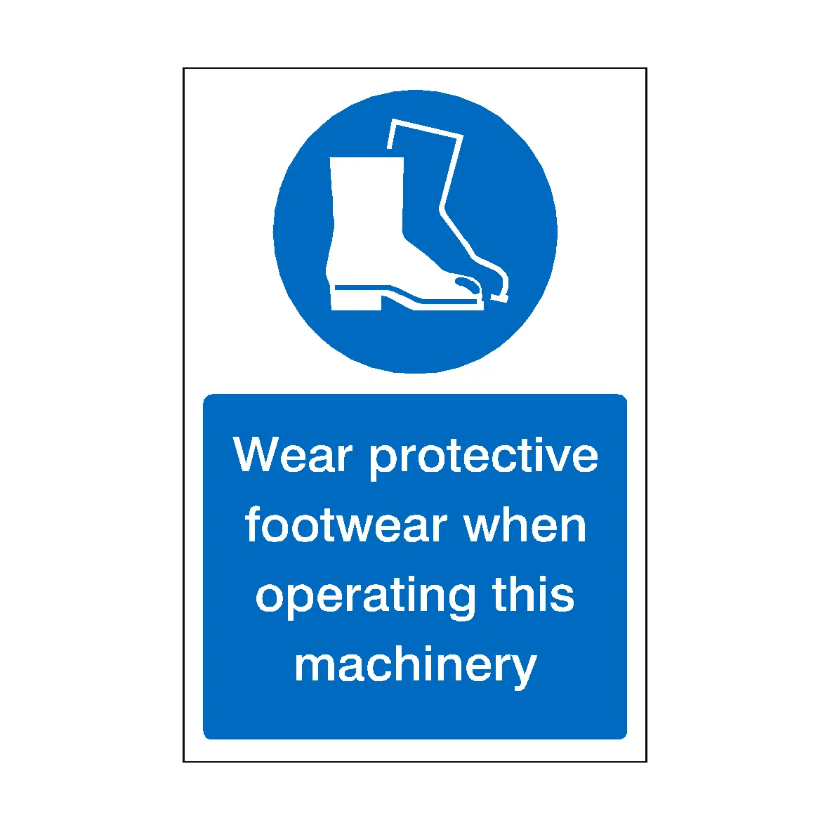 Wear Protective Footwear When Operating Machinery Sign